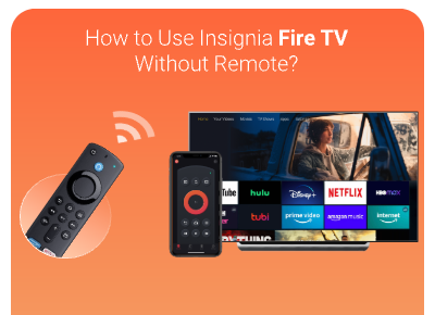 How to Use Insignia Fire TV without Remote