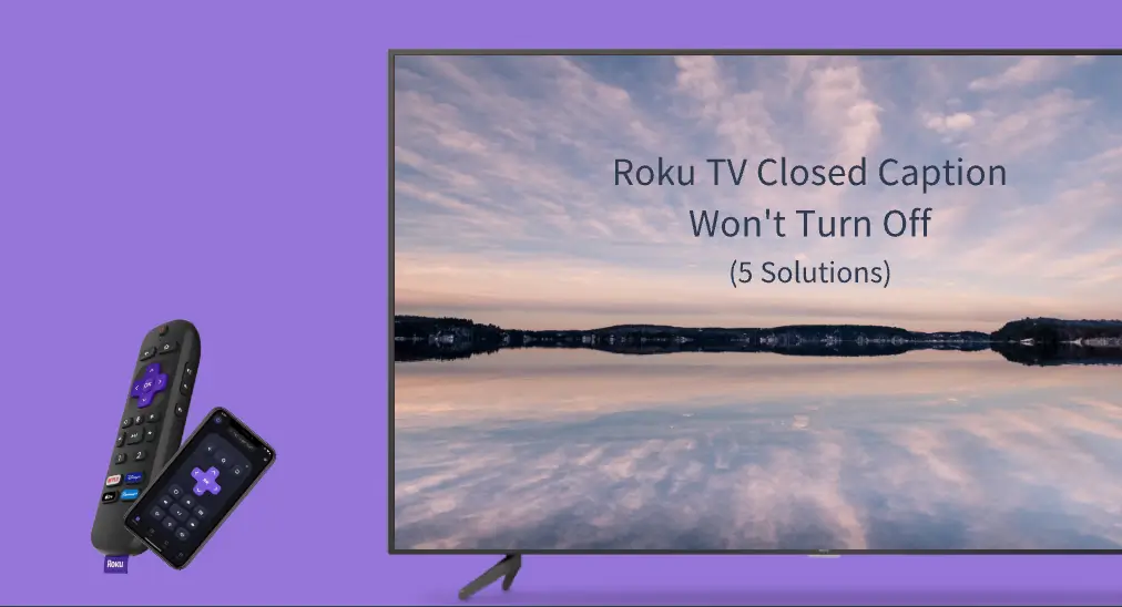 how-to-fix-roku-tv-closed-caption-wont-turn-off