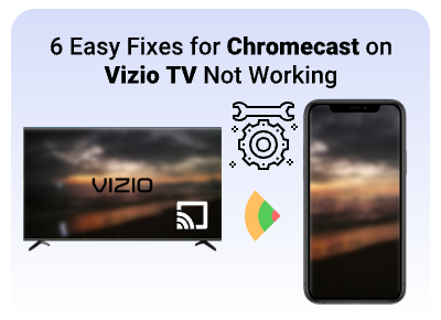 Vizio Chromecast not working