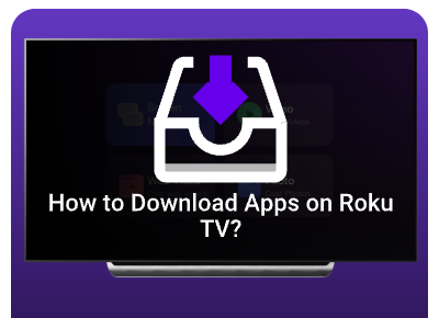 how to download apps on roku tv