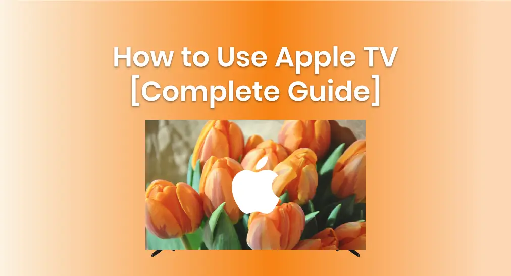 How To Use Apple Tv [complete Guide]