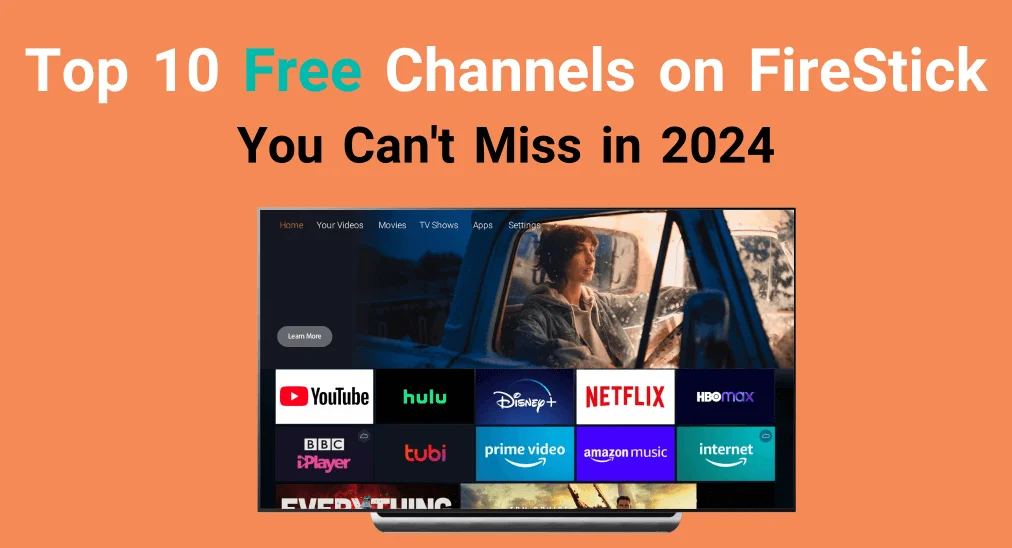 Top 10 Free Channels on FireStick You Cant Miss in 2024