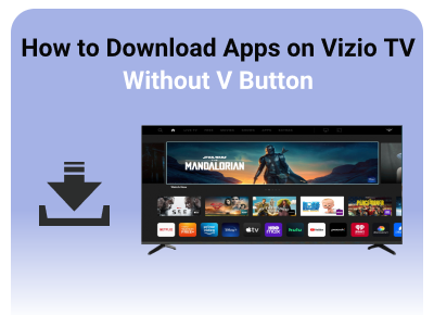 how to download apps on vizio tv without v button