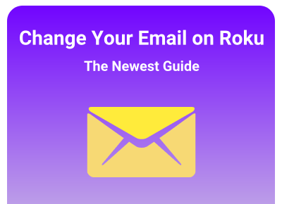 how to change email on roku tv