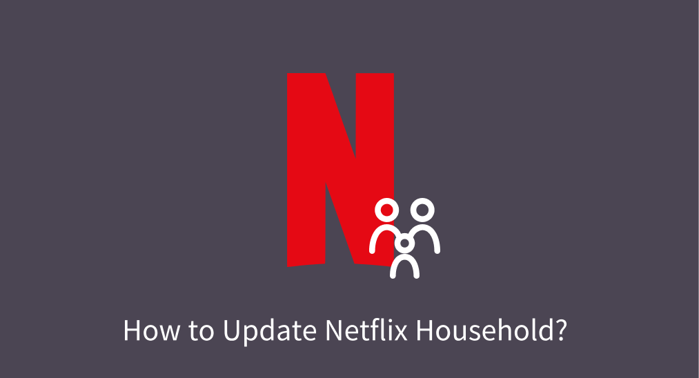 How to Update Netflix Household - 2025 Updated