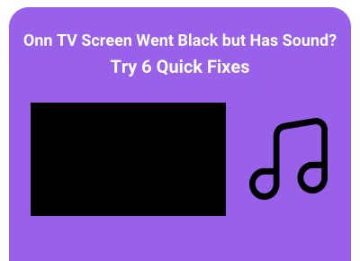 onn tv screen went black but still has sound